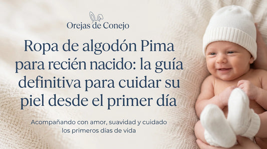 imagen banner principal Ropa de algodón Pima para recién nacido: la guía definitiva para cuidar su piel desde el primer día